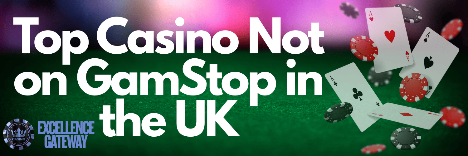Exploring Casinos Not on Gamstop UK Your Guide to Unrestricted Gaming -1874733404