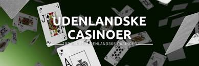 Bedste Udenlandsk Casino En Guide til Spiloplevelser