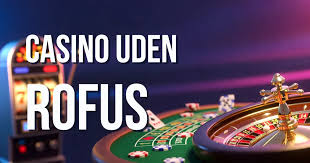Casino Udenom Rufus En Ny Verden af Online Spiloplevelser