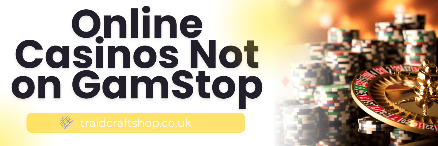 Discover Casino Sites Not on Gamstop for a Great Gaming Experience