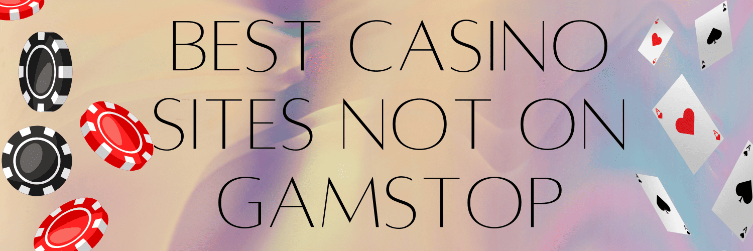 Discover the Best Sites That Don't Use GamStop