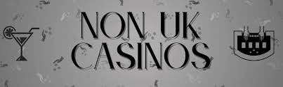 Exploring Non-UK Gambling Sites An In-Depth Guide Exploring Non-UK Gambling Sites An In-Depth Guide