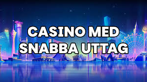 Snabb Casino Det Nya Sättet att Spela Online
