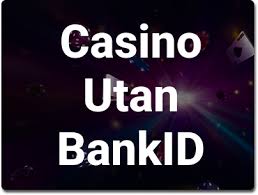 Spelsidor utan BankID – En detaljerad guide Spelsidor utan BankID – En detaljerad guide